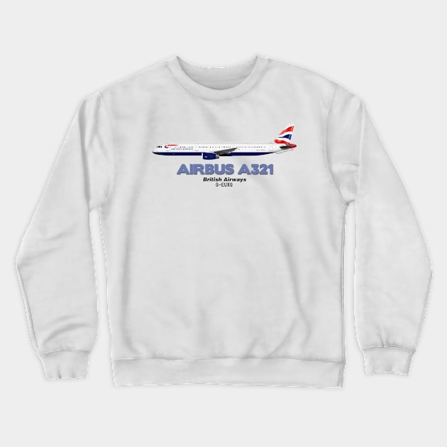 Airbus A321 - British Airways Crewneck Sweatshirt by TheArtofFlying